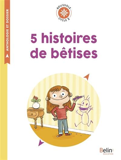 5 histoires de bêtises