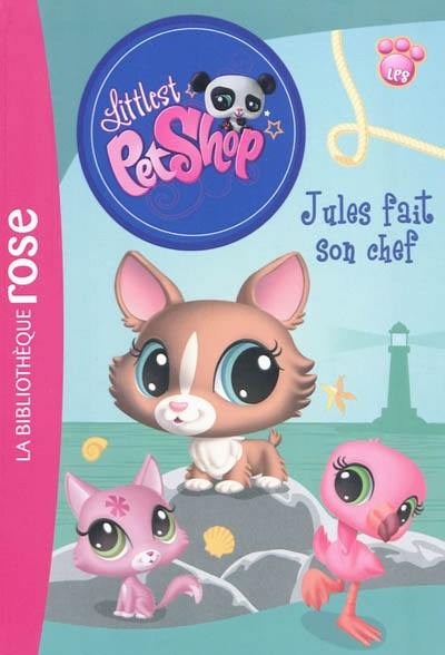 Littlest Petshop. Vol. 5. Jules fait son chef