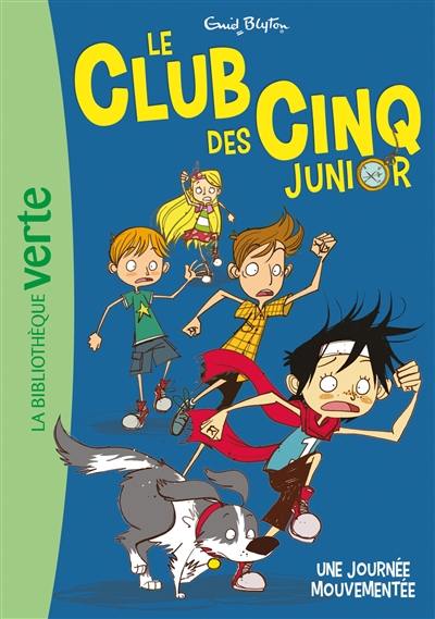 Le club des Cinq junior. Vol. 7. Une journée mouvementée