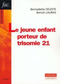 Le jeune enfant porteur de trisomie 21