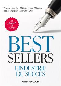 Best-sellers : l'industrie du succès : actes du colloque de Cerisy-la-Salle, 23-30 juillet 2018