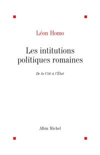 Les Institutions politiques romaines : de la cité à l'état