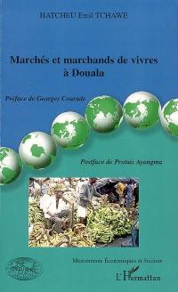 Marchés et marchands de vivres à Douala