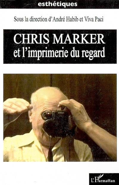 Chris Marker et l'imprimerie du regard