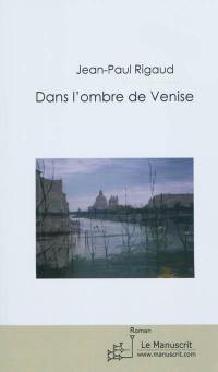 Dans l'ombre de Venise