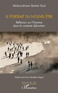 Le portrait du nouvel être : réflexion sur l'homme dans le contexte djiboutien