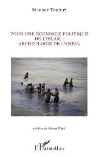 Pour une économie politique de l'islam : archéologie de l'Anfal