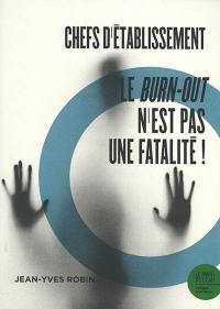 Chefs d'établissement : le burn-out n'est pas une fatalité !