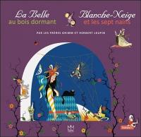 La belle au bois dormant. Blanche-Neige et les sept nains