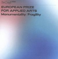 European prize for applied arts : monumentality-fragility