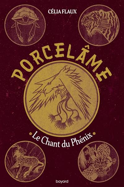 Porcelâme. Vol. 2. Le chant du Phénix