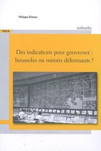 Des indicateurs pour gouverner : boussoles ou miroirs déformants ?