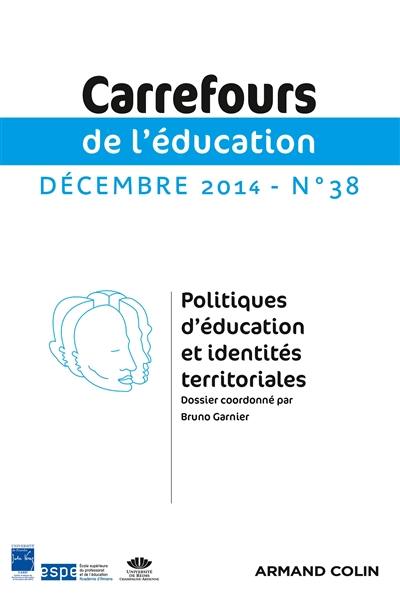 Carrefours de l'éducation, n° 38. Politiques d'éducation et identités territoriales