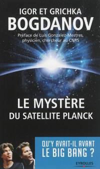 Le mystère du satellite Planck : qu'y avait-il avant le big bang ?