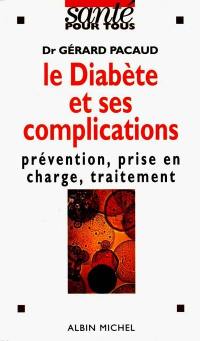 Le diabète et ses complications : prévention, prise en charge, traitement