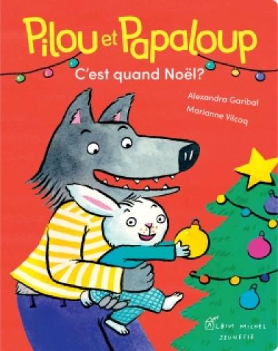 Pilou et Papaloup. Vol. 4. C'est quand Noël ?