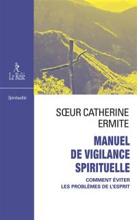 Manuel de vigilance spirituelle : problèmes actuels de la vie intérieure