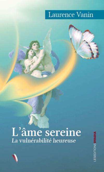 L'âme sereine : la vulnérabilité heureuse