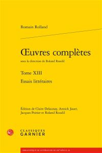 Oeuvres complètes. Vol. 13. Essais littéraires