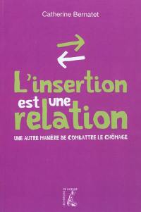 L'insertion est une relation : une autre façon de combattre le chômage