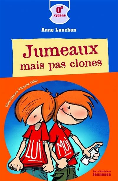 Jumeaux, mais pas clones