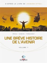 Une brève histoire de l'avenir. Vol. 1