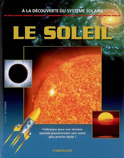 A la découverte du système solaire. Le soleil