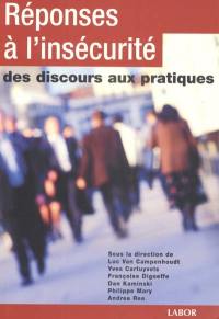 Réponses à l'insécurité : des discours aux pratiques