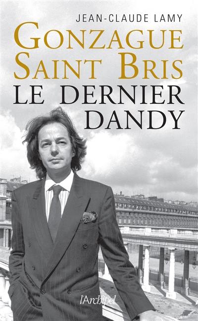 Gonzague Saint-Bris : le dernier dandy