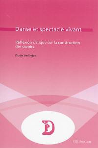 Danse et spectacle vivant : réflexion critique sur la construction des savoirs