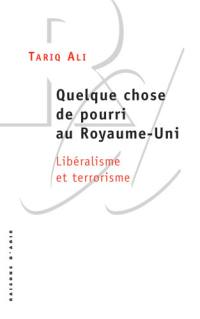 Quelque chose de pourri au Royaume-Uni : libéralisme et terrorisme