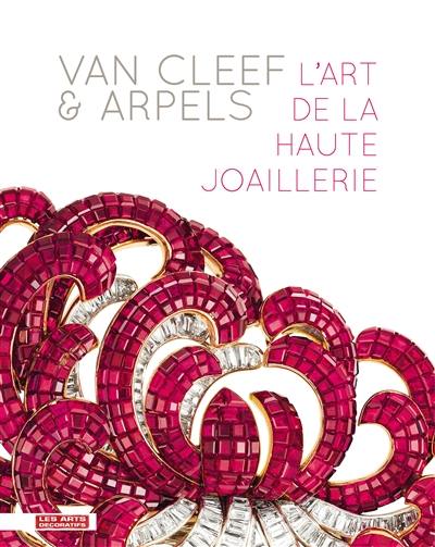 Van Cleef & Arpels : l'art de la haute joaillerie : exposition, Paris, Musée des arts décoratifs, du 20 septembre 2012 au 10 février 2013