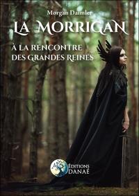 La Morrigan : à la rencontre des grandes reines