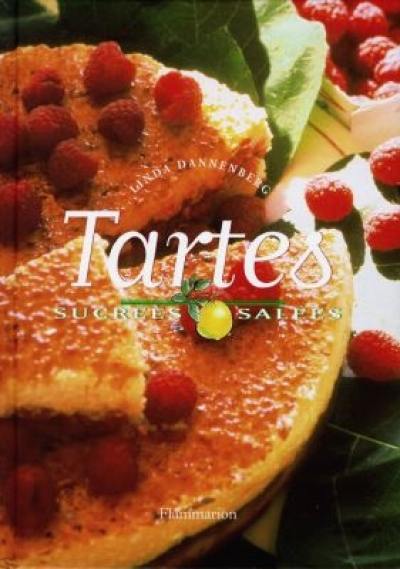 Tartes sucrées et salées : 50 délicieuses recettes