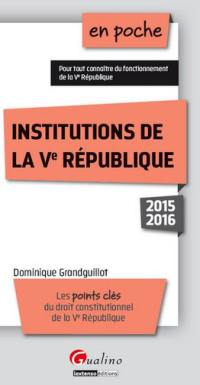 Institutions de la Ve République : les points clés du droit constitutionnel de la Ve République