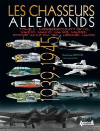 Les chasseurs allemands. Vol. 2. Focke Wulf Fw 190, Messerschmitt Bf 110, Me 210, Me 410, Me 262, Me 163, Heinkel He 162 : 1939-1945