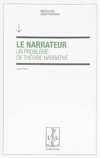 Le narrateur : un problème de théorie narrative