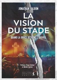 La vision du stade : quand la grâce détrône l'orgueil