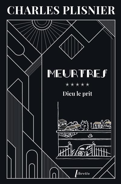 Meurtres. Vol. 5. Dieu le prit