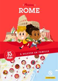 Mission Rome : 15 défis à relever en famille