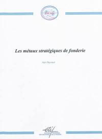 Les métaux stratégiques de fonderie