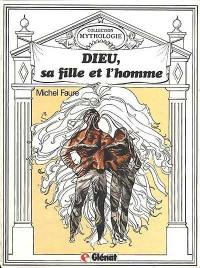 Dieu, sa fille et l'homme