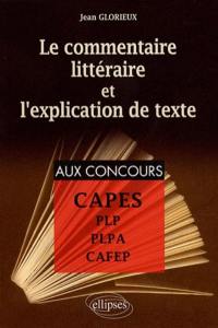 Le commentaire littéraire et l'explication de texte : pour la préparation aux CAPES, PLP, PLPA, CAFEP