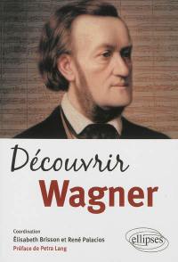 Découvrir Wagner