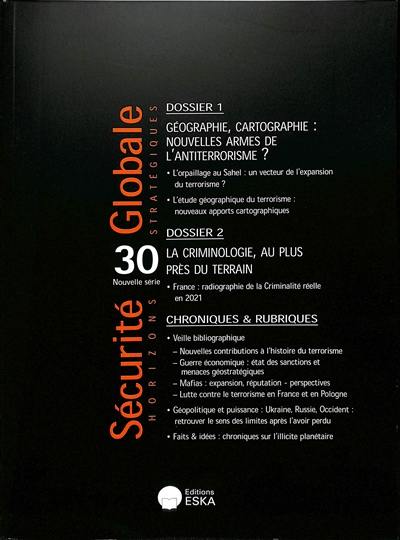 Sécurité globale, nouvelle série, n° 30. Géographie, cartographie : nouvelles armes de l'antiterrorisme ?