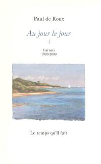 Au jour le jour. Vol. 4. Carnets 1989-2000