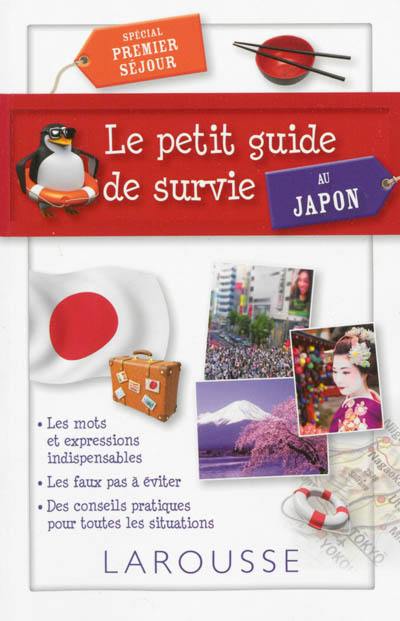 Le petit guide de survie au Japon : spécial premier séjour Le petit guide de survie au Japon : spécial premier séjour