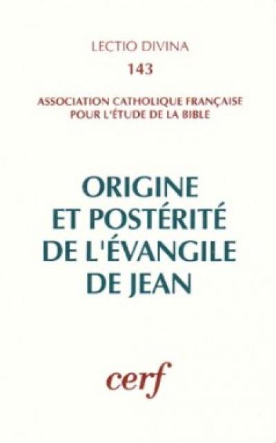 Origine et postérité de l'Evangile de Jean