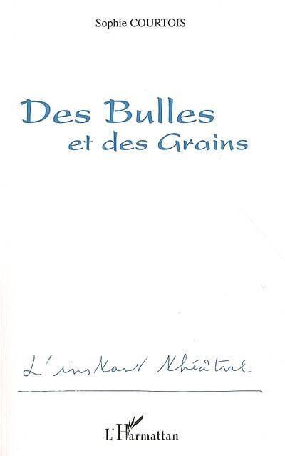 Des bulles et des grains