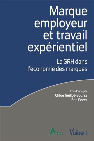 Marque employeur et travail expérientiel : la GRH dans l'économie des marques